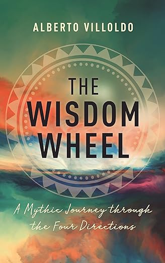 The Wisdom Wheel: A Mythic Journey through the Four Directions