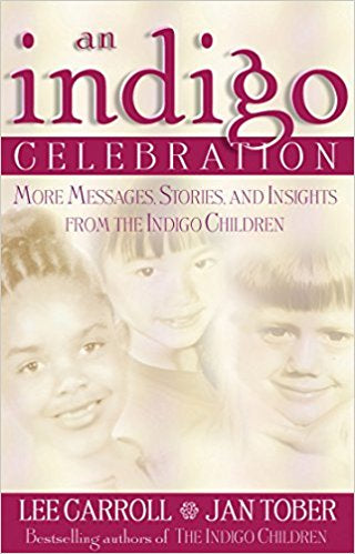 Indigo Celebration: More Messages, Stories, and Insights from the Indigo