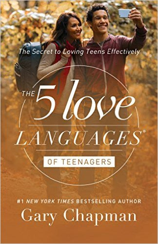 The 5 Love Languages of Teenagers: The Secret to Loving Teens Effectively