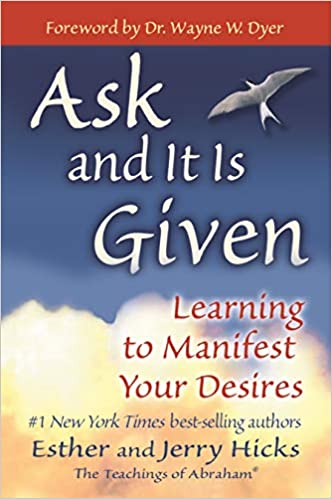 *Ask and It Is Given: Learning to Manifest Your Desires
