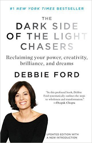 *The Dark Side of the Light Chasers: Reclaiming Your Power, Creativity, Brilliance, and Dreams