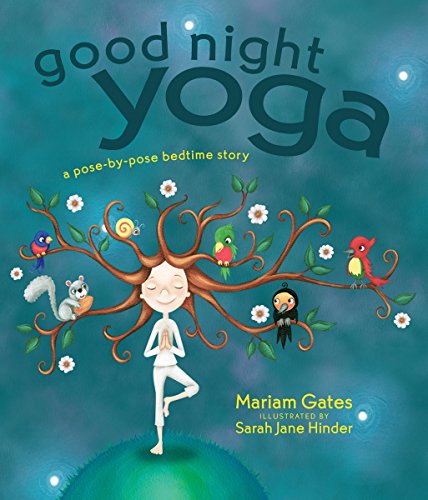 *Good Night Yoga: A Pose-by-Pose Bedtime Story*