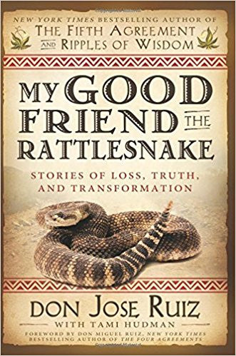 *My Good Friend the Rattlesnake: Stories of Loss, Truth, and Transformation