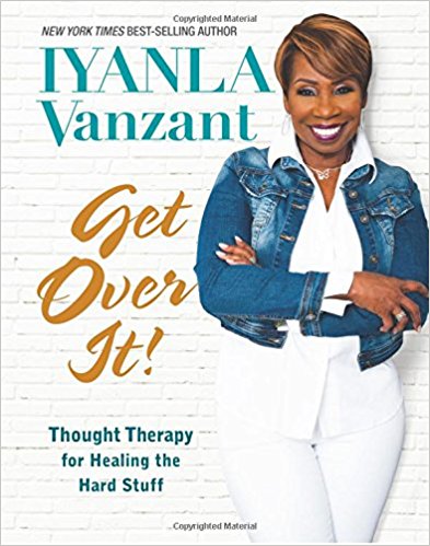 *Get Over It!: Thought Therapy for Healing the Hard Stuff