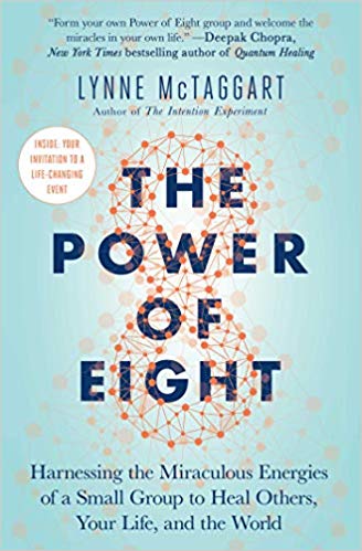 The Power of Eight: Harnessing The Miraculous Energies of a Small Group to Heal Others, Your Life, and the World Paperback