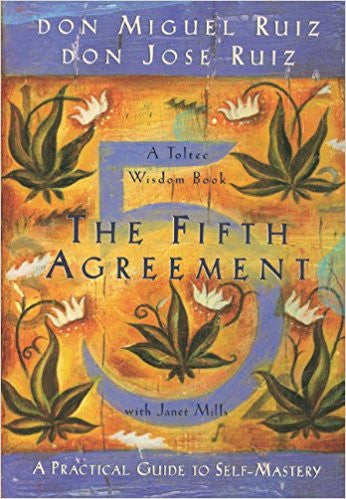*The Fifth Agreement: A Practical Guide to Self-Mastery (Toltec Wisdom) Paperback