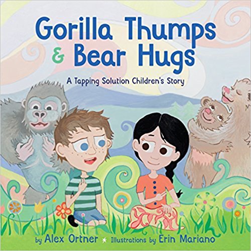 Gorilla Thumps and Bear Hugs: A Tapping Solution Children’s Story Hardcover