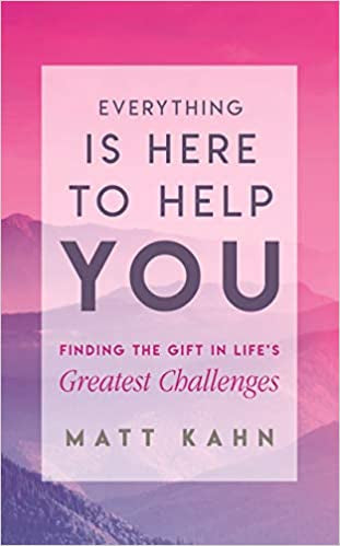 *Everything Is Here to Help You: A Loving Guide to Your Soul's Evolution