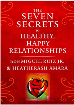 *The Seven Secrets to Healthy, Happy Relationships