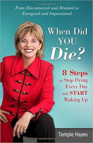*When Did You Die?: 8 Steps to Stop Dying Every Day and Start Waking Up