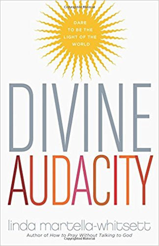 *Divine Audacity: Dare to Be the Light of the World