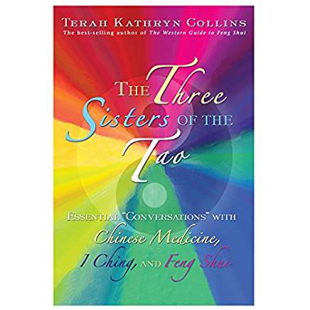 The Three Sisters of the Tao: Essential Conversations with Chinese Medicine, I Ching, and Feng Shui